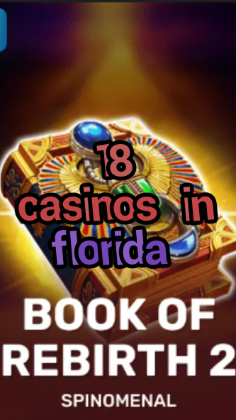 18 casinos in florida-trdjkmsxjksdss.com